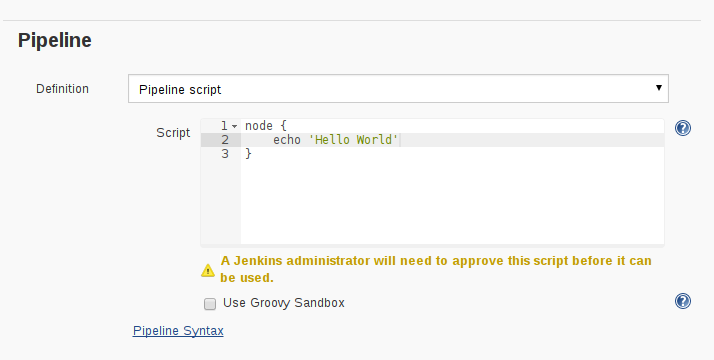 Creating a Scripted Pipeline and unchecking 'Use Groovy Sandbox'